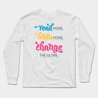 Read More. Learn More. Change the Globe Long Sleeve T-Shirt